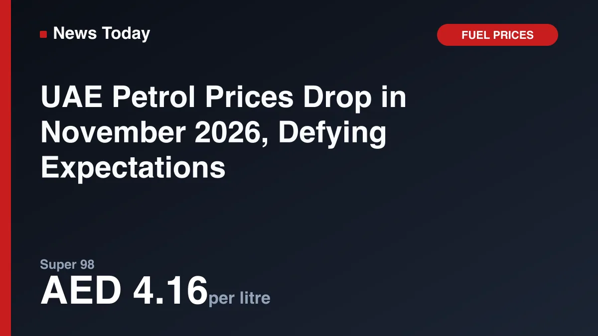UAE Petrol Prices Drop in November 2026, Defying Expectations